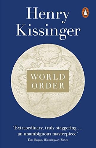 World Order Reflections On The C!   haracter Of Nations And The Course - world order reflections on the character of nations and the course of history amazon co uk henry kissinger 9780141979007 books
